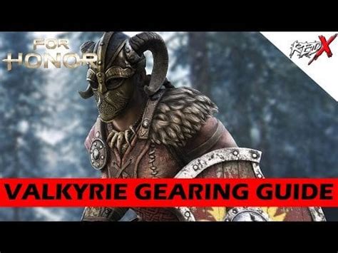 For Honor Valkyrie Gearing Guide and Feat Selection .